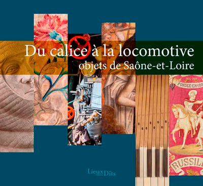 Picture of Du Calice À La Locomotive, Objets De Saône-Et-Loire