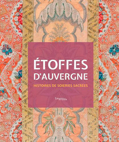 Picture of Étoffes d'Auvergne - Histoires de Soieries sacrées