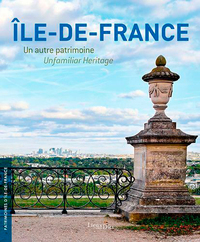Picture of Île-De-France, Un Autre Patrimoine / Unfamiliar Heritage