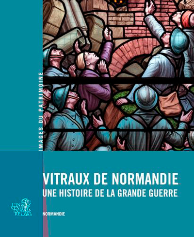 Image de Vitraux De Normandie, Une Histoire De La Grande Gu
