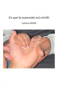 Picture of Ce que la maternité m?a révélé