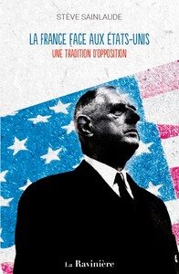 Picture of LA FRANCE FACE AUX ÉTATS-UNIS : UNE TRADITION D'OPPOSITION