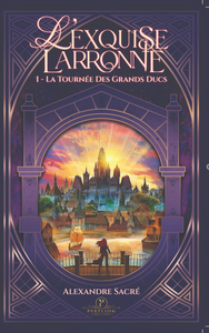 Picture of L'EXQUISE LARRONNE : LA TOURNEE DES GRANDS DUCS.