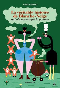 Picture of La véritable histoire de Blanche Neige qui n'a pas croqué la pomme