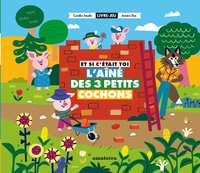 Image de Et si c'était toi l'aîné des Trois Petits Cochons