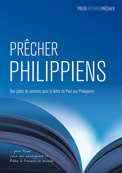 Picture of Prêcher Philippiens. Des plans de sermons pour la lettre de Paul aux Philippiens