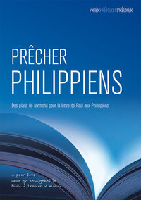 Picture of Prêcher Philippiens. Des plans de sermons pour la lettre de Paul aux Philippiens