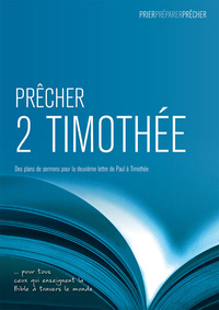 Picture of Prêcher 2 Timothée. Des plans de sermons pour la deuxième lettre de Paul à Timothée