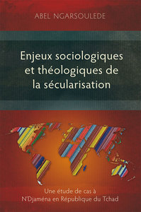 Picture of Enjeux sociologiques et théologiques de la sécularisation. Une étude de cas à N’Djaména en Républiqu