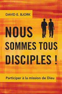 Picture of Nous sommes tous disciples ! Participer à la mission de Dieu