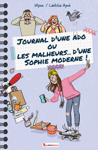 Picture of Journal d’une ado ou les malheurs...d’une Sophie moderne !