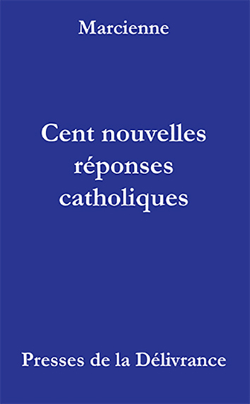 Picture of Cent nouvelles réponses catholiques
