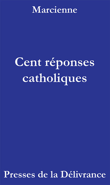 Picture of Cent réponses catholiques
