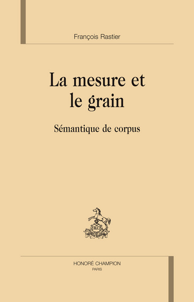 Image de La mesure et le grain - sémantique de corpus