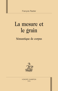 Image de La mesure et le grain - sémantique de corpus