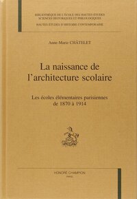 Picture of La naissance de l'architecture scolaire - les écoles élémentaires parisiennes de 1870 à 1914