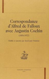 Image de Correspondance d'Alfred de Falloux avec Augustin Cochin - 1854-1872