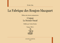 Picture of La fabrique des Rougon-Macquart. Vol. VIII : L'Argent, Le Docteur Pascal