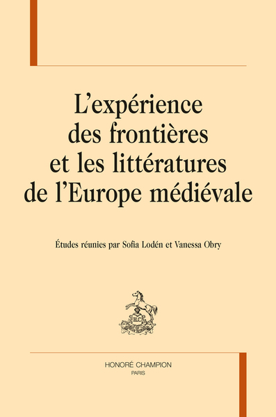 Image de L'EXPÉRIENCE DES FRONTIÈRES ET LES LITTÉRATURES DE L'EUROPE MÉDIÉVALE