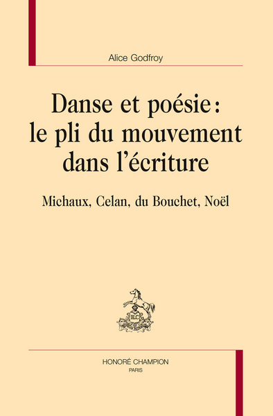 Image de Danse et poésie, le pli du mouvement dans l'écriture - Michaux, Celan, Du Bouchet, Noël