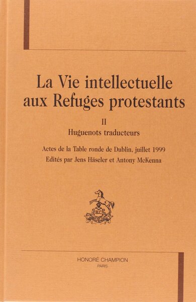 Picture of La vie intellectuelle aux refuges protestants T2 - actes de la table ronde de Dublin, juillet 1999