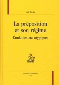 Image de La préposition et son régime - étude des cas atypiques