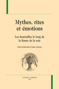 Picture of Mythes, rites et émotions - les funérailles le long de la route de la soie