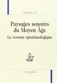 Picture of Paysages sonores du Moyen âge - le versant épistémologique