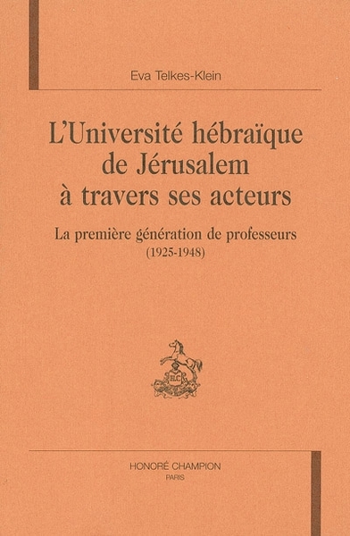 Picture of L'université hébraïque de Jérusalem à travers ses acteurs - la première génération de professeurs, 1925-1948
