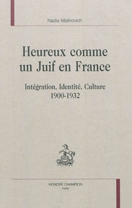 Picture of Heureux comme un Juif en France - intégration, identité, culture, 1900-1932