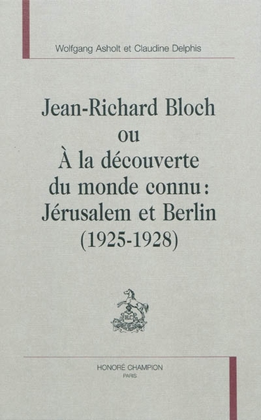 Picture of Jean-Richard Bloch ou À la découverte du monde connu - Jérusalem et Berlin, 1925-1928