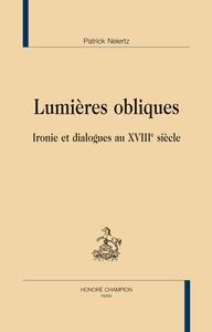 Image de Lumières obliques - ironie et dialogues au XVIIIe siècle