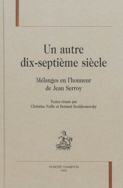 Image de Un autre dix-septième siècle - mélanges en l'honneur de Jean Serroy