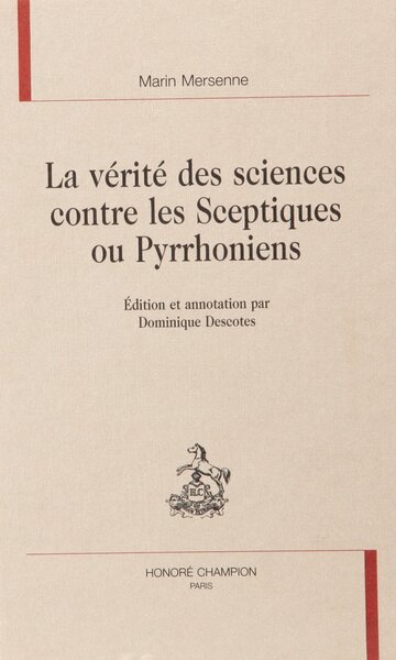 Image de La vérité des sciences contre les sceptiques ou Pyrrhoniens
