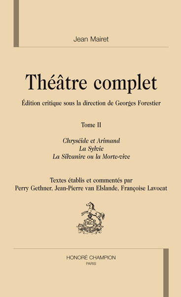 Image de Théâtre complet T2 : Chryséide et Arimand. La  Sylvie. La Silvanire ou la Morte-Vive.