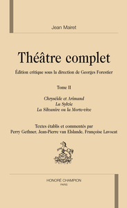 Image de Théâtre complet T2 : Chryséide et Arimand. La  Sylvie. La Silvanire ou la Morte-Vive.