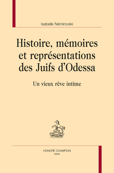 Picture of HISTOIRE, MÉMOIRES ET REPRÉSENTATIONS DES JUIFS D'ODESSA