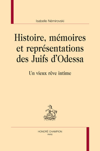 Picture of HISTOIRE, MÉMOIRES ET REPRÉSENTATIONS DES JUIFS D'ODESSA