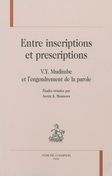 Image de Entre inscriptions et prescriptions - V. Y. Mudimbe et l'engendrement de la parole
