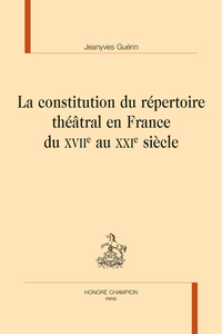 Picture of La constitution du répertoire théâtral en France du XVIIe au XXIe siècle