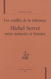 Picture of Les conflits de la tolérance - Michel Servet, entre mémoire et histoire