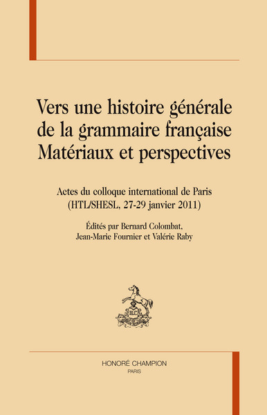 Image de Vers une histoire générale de la grammaire française - matériaux et perspectives