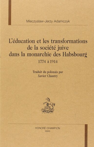 Picture of L'éducation et les transformations de la société juive dans la monarchie des Habsbourg - 1774 à 1914