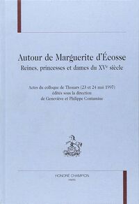 Picture of Autour de Marguerite d'Écosse - reines, princesses et dames du XVe siècle