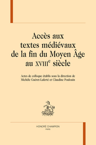 Picture of Accès aux textes médiévaux de la fin du Moyen âge au XVIIIe siècle - actes de colloque