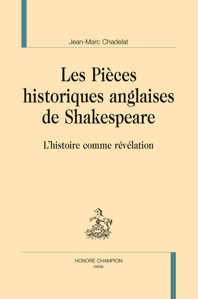 Image de Les pièces historiques anglaises de Shakespeare - l'histoire comme révélation