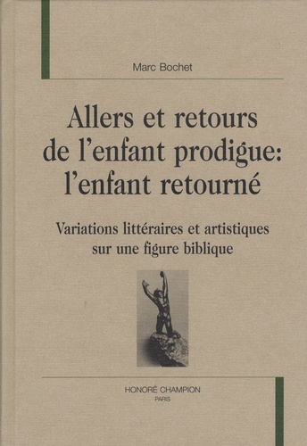 Image de Allers et retours de l'enfant prodigue : l'enfant retourné