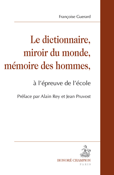 Picture of Le dictionnaire, miroir du monde, mémoire des hommes