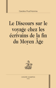 Image de Le discours sur le voyage chez les écrivains de la fin du Moyen âge