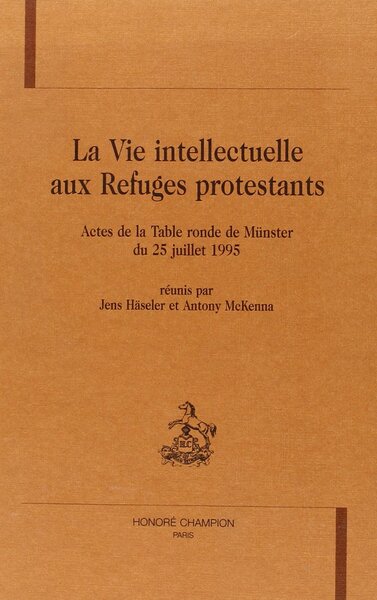 Picture of La vie intellectuelle aux refuges protestants - actes de la Table ronde de Münster du 25 juillet 1995